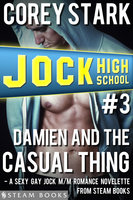 Damien and the Casual Thing - A Sexy Gay Jock M/M Romance Novelette from Steam Books - Steam Books, Corey Stark