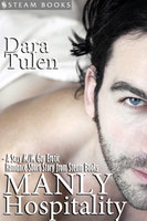 Manly Hospitality - A Sexy M/M Gay Erotic Romance Short Story from Steam Books - Steam Books, Dara Tulen