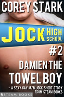 Damien the Towel Boy - A Sexy Gay M/M Jock Short Story from Steam Books - Steam Books, Corey Stark