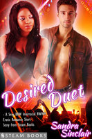 Desired Duet - A Sexy BBW Interracial BWWM Erotic Romance Short Story from Steam Books - Sandra Sinclair, Steam Books