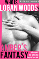 Amber's Fantasy - An Outrageously Sexy HotWife Short Story from Steam Books - Steam Books, Logan Woods