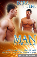 Man in the Mirror - A Sexy M/M Sci-Fi Time Travel Short Story from Steam Books - Steam Books, Dara Tulen