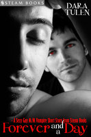 Forever and a Day - A Sexy Gay M/M Vampire Short Story from Steam Books - Steam Books, Dara Tulen