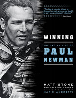 Winning: The Racing Life of Paul Newman - Preston Lerner, Matt Stone