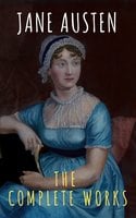 The Complete Works of Jane Austen - The griffin classics, Jane Austen