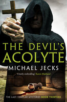 The Devil's Acolyte - Michael Jecks