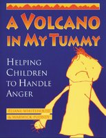 A Volcano in My Tummy: Helping Children to Handle Anger - Eliane Whitehouse, Warwick Pudney