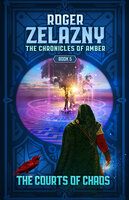 The Courts of Chaos: The Chronicles of Amber Book 5 - Roger Zelazny