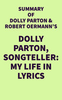 Summary of Dolly Parton and Robert Oermann's Dolly Parton, Songteller: My Life in Lyrics - . IRB Media