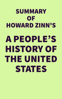 Summary of Howard Zinn's A People's History of the United States - . IRB Media