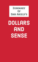 Summary of Dan Ariely's Dollars and Sense - IRB Media