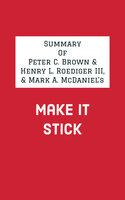 Summary of Peter C. Brown & Henry L. Roediger III, & Mark A. McDaniel's Make It Stick