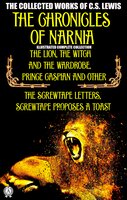 The Collected Works of C.S. Lewis: The Chronicles of Narnia Illustrated complete collection - The Lion, the Witch and the Wardrobe, Prince Caspian and other, The Screwtape Letters, Screwtape Proposes a Toast - C.S. Lewis