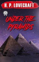 Under the Pyramids - H.P. Lovecraft