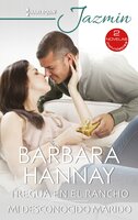 Tregua en el rancho - Mi desconocido marido - Barbara Hannay