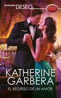 El regreso de un amor - Katherine Garbera