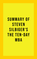 Summary of Steven Silbiger's The Ten-Day MBA - . IRB Media