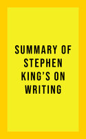 Summary of Stephen King's On Writing - IRB Media