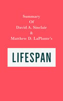 Summary of David A. Sinclair and Matthew D. LaPlante's Lifespan - IRB Media