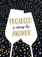 Prosecco Is Always the Answer: The Perfect Gift for Wine Lovers - A Non