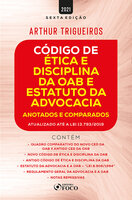 Código de Ética e Disciplina da OAB e Estatuto da Advocacia: Anotados e Comparados - Arthur Trigueiros