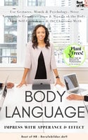 Body Language - Impress with Apperance & Effect: Use Gestures, Mimik & Psychology, Steer Nonverbale Communication & Signals of the Body, Learn Self-Confidence & the Charisma-Myth - Simone Janson