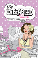 DitzAbled Princess: A Comical Diary Inspired by Real Life - Jewel Kats