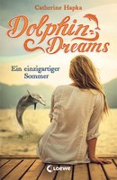 Dolphin Dreams: Ein einzigartiger Sommer - Catherine Hapka