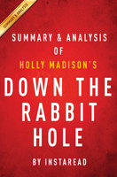 Down the Rabbit Hole by Holly Madison | Summary & Analysis: Curious Adventures and Cautionary Tales of a Former Playboy Bunny - IRB Media