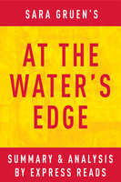 At the Water’s Edge by Sara Gruen | Summary & Analysis