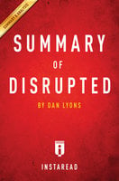 Summary of Disrupted: by Dan Lyons | Includes Analysis