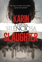 A esposa silenciosa - Karin Slaughter
