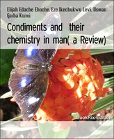 Condiments and their chemistry in man( a Review) - Elijah Edache Ehoche, Eze Ikechukwu Levi, Usman Garba Kurmi