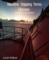 Maritime Shipping Terms Glossary: (English-German) - Luise Hakasi