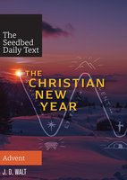The Christian New Year: Advent - J.D. Walt