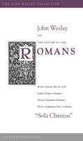 John Wesley and the Letter to the Romans - Wesley John