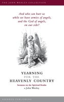 Yearning for the Heavenly Country: Sermons on the Spiritual Realm