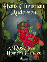 A Rose from Homer's Grave - Hans Christian Andersen
