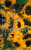 Who Would Have Thought It?: My Story of the American Civil War (Autobiographical Novel) - María Ruiz de Burton