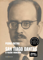 San Tiago Dantas: A razão vencida - Pedro Dutra