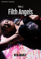 Filth Angels: A Sex-Party Surprise Threesome - Ida J