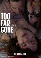 Too Far Gone - A Sweltering Summer of Sexual Excess (Girls, Glitter and Group Sex): Girls, Glitter and Group Sex - Ida J