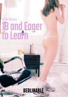 18 and Eager to Learn - Elle Beau