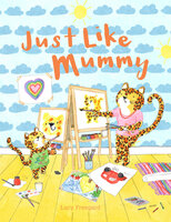 Just Like Mummy - Lucy Freegard