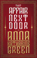 That Affair Next Door: Amelia Butterworth - Volume 1 - Anna Katharine Green