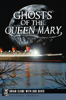 Ghosts of the Queen Mary - Bob Davis, Brian Clune