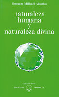 Naturaleza humana y naturaleza divina - Omraam Mikhaël Aïvanhov