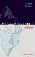 Metamanagement - Tomo 1 (Principios): La nueva consciencia de los negocios - Fred Kofman