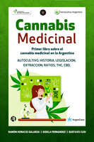 Cannabis Medicinal: Primer libro sobre el cannabis medicinal en la Argentina - Ramón Horacio Galarza