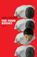 The Four Books: A Novel - Yan Lianke